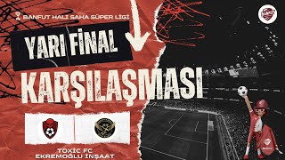 Banfut Hali Saha Süper Li̇gi̇ Yari Fi̇nal Toxi̇c Fc - Ekremoğlu İnşaat