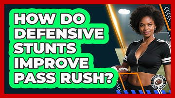 How Do Defensive Stunts Improve Pass Rush? - Gridiron Data Digest