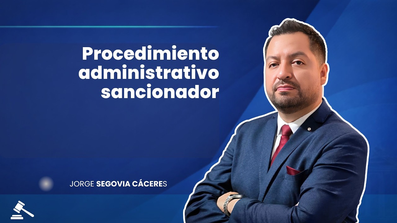 Procedimiento administrativo sancionador |  Jorge Segovia