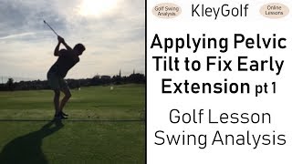 Applying Pelvic Tilt to Fix Early Extension pt 1 - Golf Lesson Swing Analysis