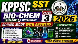 KPPSC SST Bio-Chem Paper 3 2026 | Biology &amp; Chemistry Past Paper | KPPSC SST Preparation