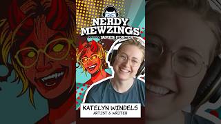 How Katelyn Windels got into Drawing Comic Books #nerdymewzingspodcast