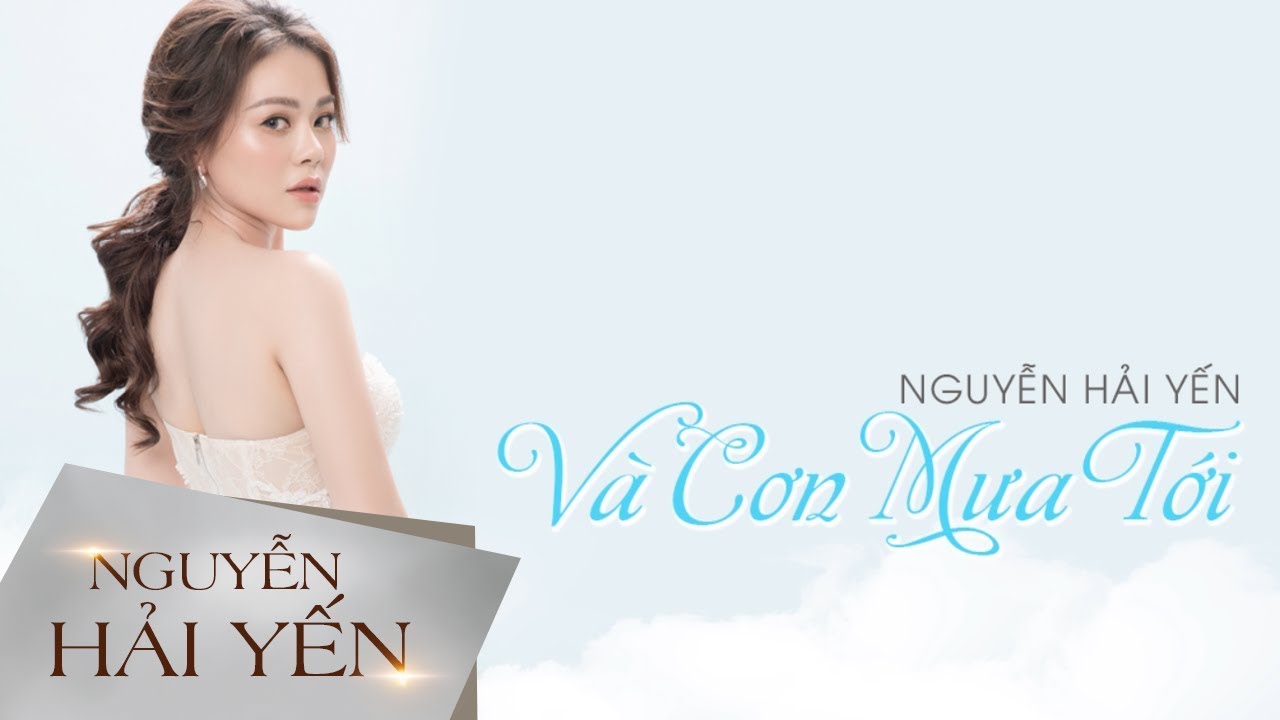Và Cơn Mưa Tới | Nguyễn Hải Yến