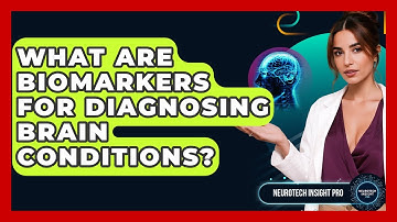 What Are Biomarkers For Diagnosing Brain Conditions? - Neurotech Insight Pro