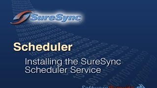Installing the SureSync Scheduler Service