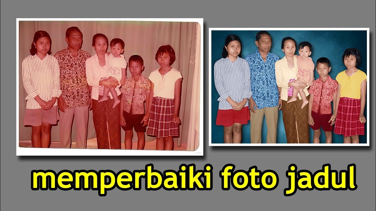 Memperbaiki Foto JADUL yang rusak - YouTube