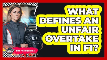 What Defines An Unfair Overtake In F1?