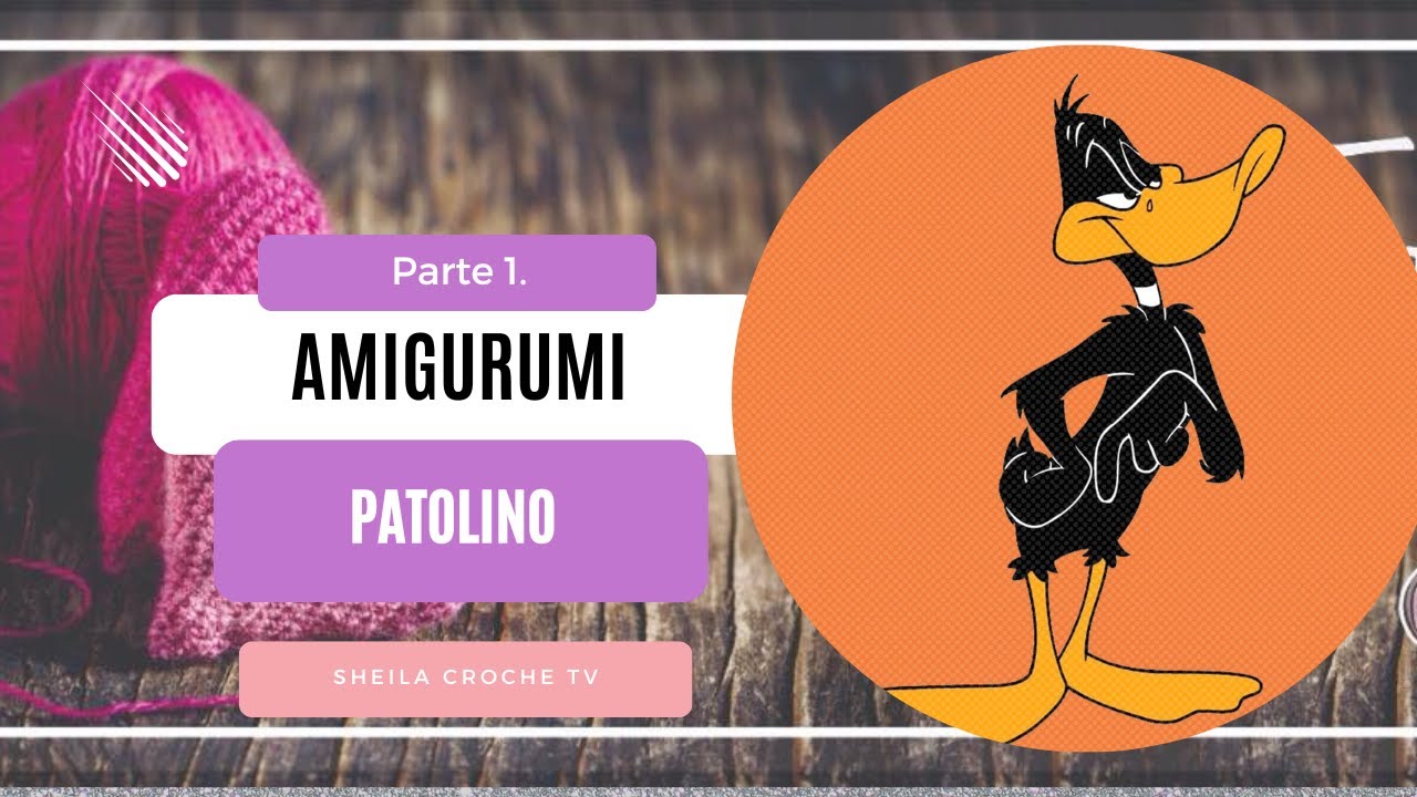 Patolino Amigurumi Parte 1. Corpo