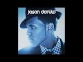 Jason Derulo- Ridin’ Solo (High Pitched)