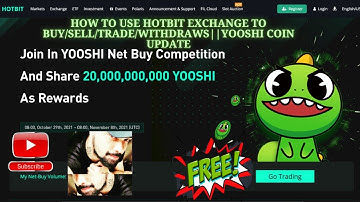 How to use hotbit exchange to buy/sell/trade/withdraws! & Yooshi Coin Update.