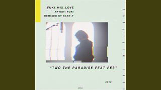 Download lagu TWO the PARADISE feat. PES -BABY-T REMIX-