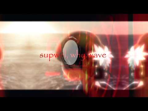 supwel, why.wave - no read (chill, wave vibe)