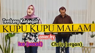 KUPU KUPU MALAM - ICA ( COVER) \u0026 CHRIS (ORGAN)