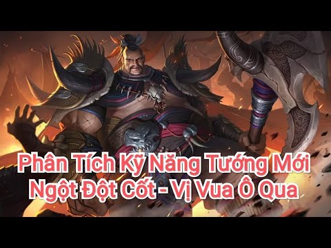 Cái Thế Tranh Hùng Garena | Review Tướng Mới : Ngột Đột Cốt - Vị Vua Ô Qua - youtube