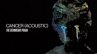 The Devil Wears Prada - Cancer (Acoustic) [Official Visualizer]