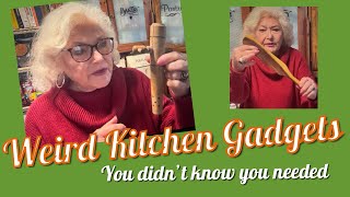 Are You A Strange Kitchen Gadget Gatherer Like Me?