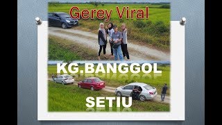 Gerey@Pangkin Viral Di Kg Banggol, Setiu, Terengganu