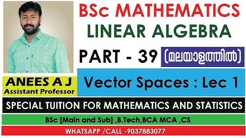 Vector Spaces- Lec:1 | Linear Algebra | BSc Mathematics | Kerala University | Malayalam.