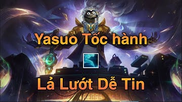 YASUO TỐC HÀNH VÀ NHỮNG PHA LẢ LƯỚT PK DỄ TIN VÀO MẮT MÌNH