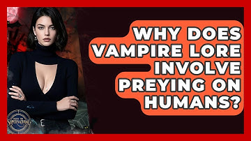 Why Does Vampire Lore Involve Preying On Humans? - Inside the Supernatural