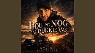 Hou My Nog 'n Rukkie Vas