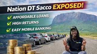 Affordable Loans, High Returns & Easy Mobile Banking You Need to Know: Nation DT Sacco. 