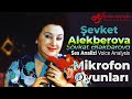 Şevket Alekberova Ses Analizi (Mikrofon Oyunları)