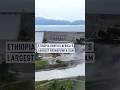 Ethiopia Unveils Africa S Largest Hydropower Dam Ethiopia Unveils Africa S Largest Hydropower Dam