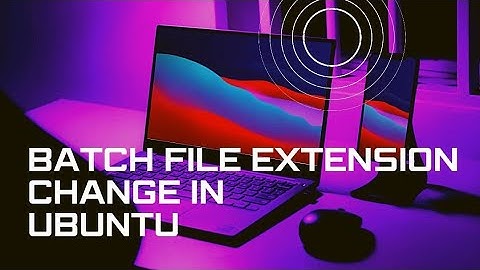 Batch file extension change in Ubuntu/Linux | Multiple file extension