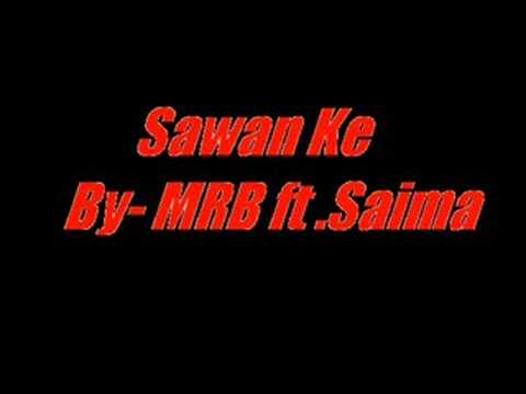 Sawan Ke   MRB feat Saima