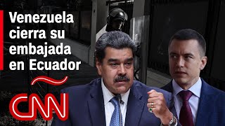 Maduro anuncia el cierre de la embajada y los consulados de Venezuela en Ecuador