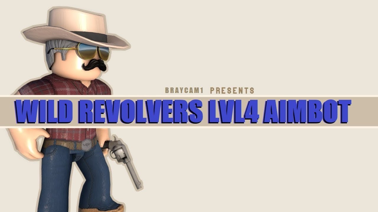 Wild Revolvers Aimbot No Lvl 7 Hacks Only Lvl4 Patched - roblox wild revolvers aimbot script roblox logo generator
