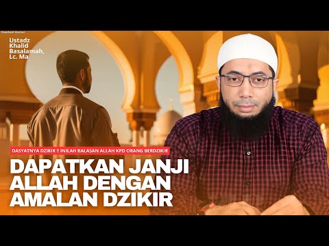 DAHSYATNYA DZIKIR ‼️ INILAH BALASAN ALLAH UNTUK ORANG YANG BERDZIKIR | Ustadz Khalid Basalamah