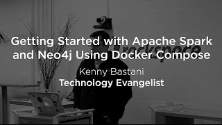 Getting Started with Apache Spark and Neo4j Using Docker Compose