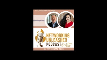 Networking Unleashed: An Interview with Antoniette Roze and Michael A Forman, Public Speaker
