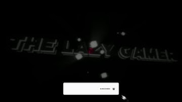 The Lazy Gamer Video Intro