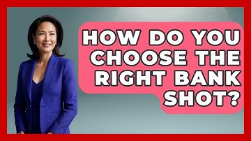 How Do You Choose The Right Bank Shot? - Billiards Hustlers