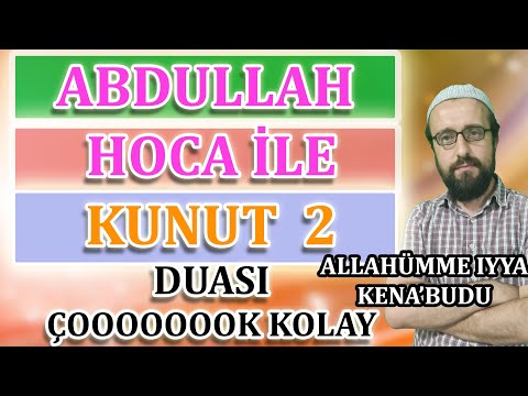 Kunut duası 2 ezberle Parça Parça Kunut Duaları ezberle Allahümme iyyake nabüdü Abdullah Hoca