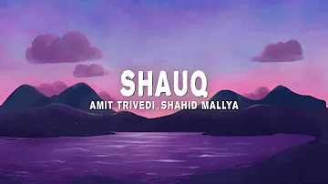 Shauq (Lyrics) - Amit Trivedi, Shahid Mallya, Sireesha Bhagavatula (from Qala)