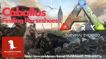 ARK Survival Evolved - PVE - Unofficial - Caballus - Finding Horseshoes !