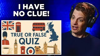 American Takes United Kingdom True or False Quiz!