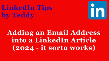 Adding Email Addresses to LinkedIn Articles - Updated 2024 - UPDATED AGAIN 02/27/25