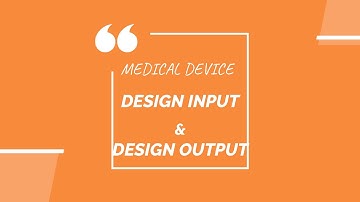 DESIGN INPUT & DESIGN OUTPUT
