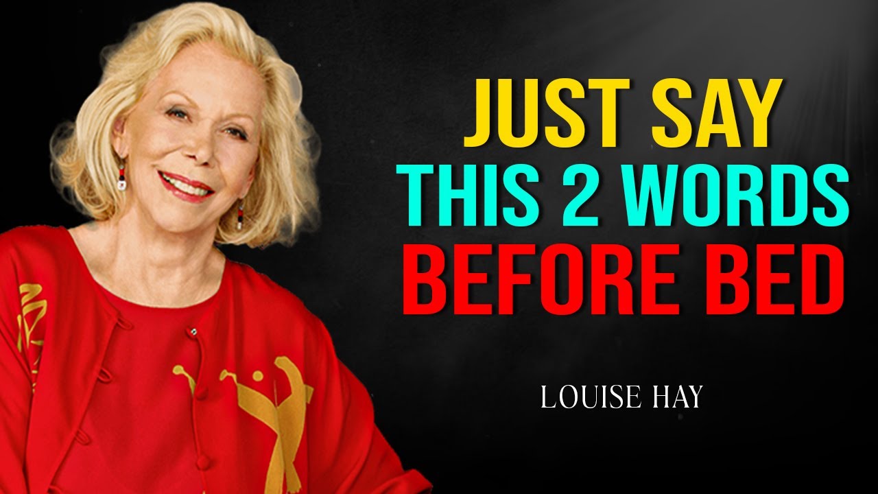 Say These 2 Words Before Sleeping to Manifest Your Desires – Louise Hay ...
