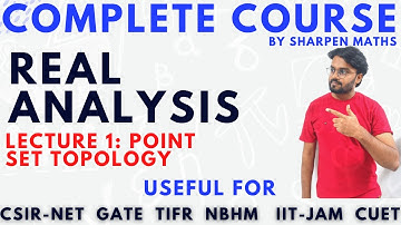 Real analysis complete course Lec-1|| CSIR NET IIT JAM|| Point set Topology || Open set