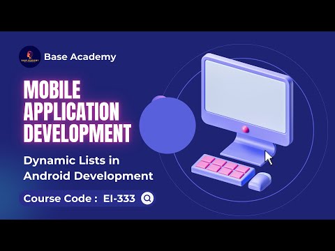 Dynamic Lists in Android | Recycler views | EI-333 | Mobile Application Development | PU