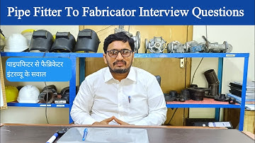 Pipe Fabricator interview Questions in hindi | Pipe Fitter and Fabricator interview #pipefitter