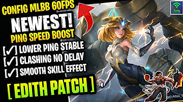 Update New! Config ML Anti Lag 60FPS + Ping Speed Boost [Edith Patch] Feel Like iPhone 100% Working