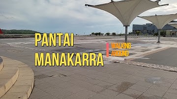 Walking Around Anjungan Pantai Manakarra