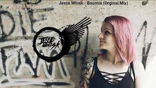 Jesse Whisk - Bournia (Orginal Mix)